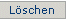 l&ouml;schen