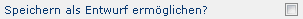 Speichern_als_Entwurf_Option_Prozessdesigner Speichern_als_Entwurf_Option_Prozessdesigner